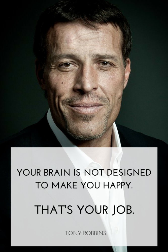 LewisHowes's tweet photo. "Your brain is not designed to make you happy. That's your job." - Tony Robbins  https://t.co/6UqSmUyygB https://t.co/lW4hTZukOx