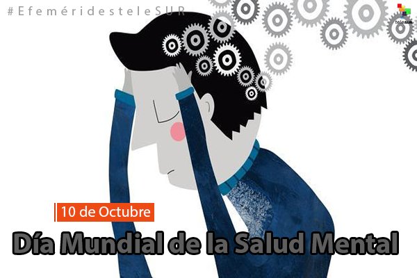 #EfeméridesteleSUR | 10 de octubre: Se celebra el Día Mundial de la Salud Mental bit.ly/1UvottW #WorldMentalHealthDay
