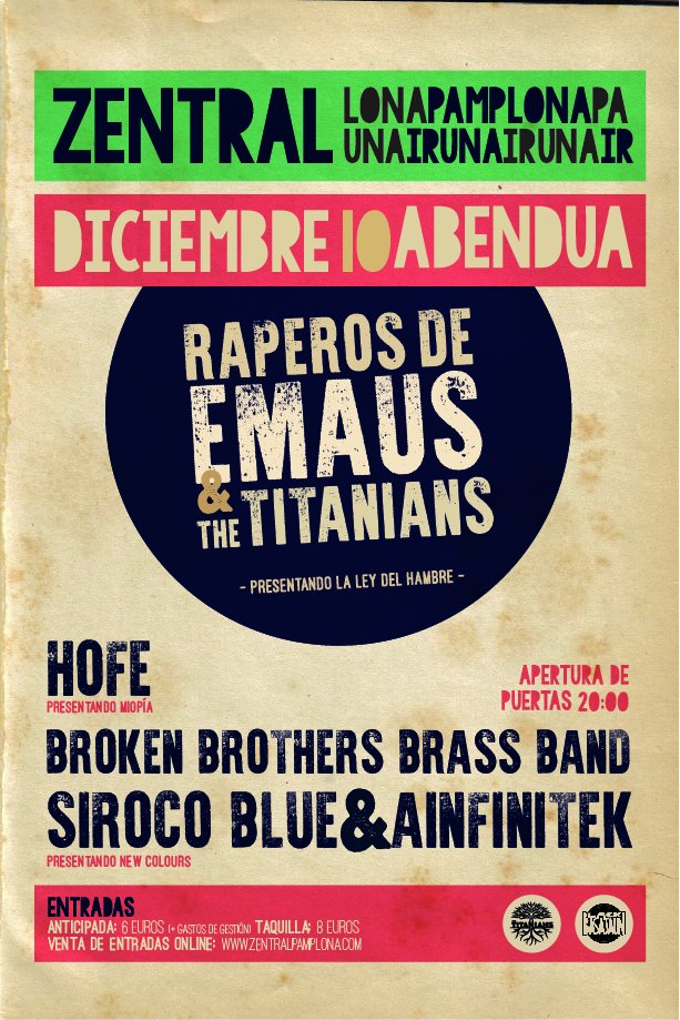 RaperosdeEmaus's tweet photo. RAPEROS DE EMAÚS &amp; THE TITANIANS
10/12 @ZentralPamplona presentan #LaLeyDelHambre junto a @BrokenBrothers, #SirocoBlue, @AinfiniteK y #Hofe https://t.co/izwoC9bPSE