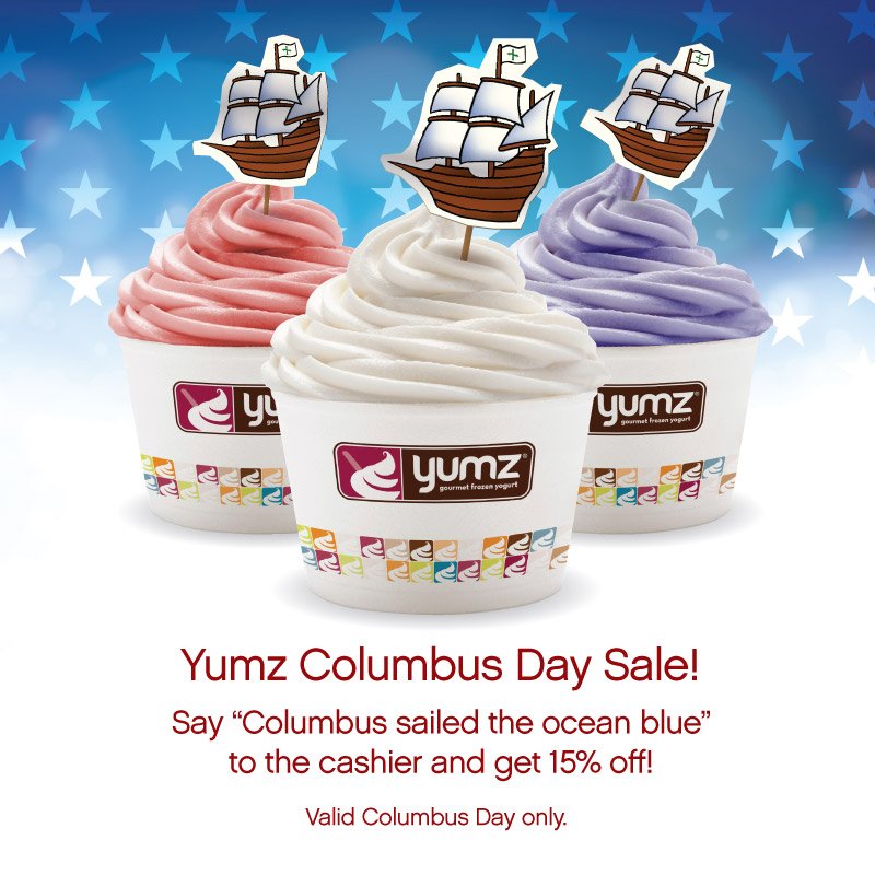 Giving you another reason to enjoy Columbus Day.  See you at <a href="/YumzFroYo/">Yumz Frozen Yogurt</a>