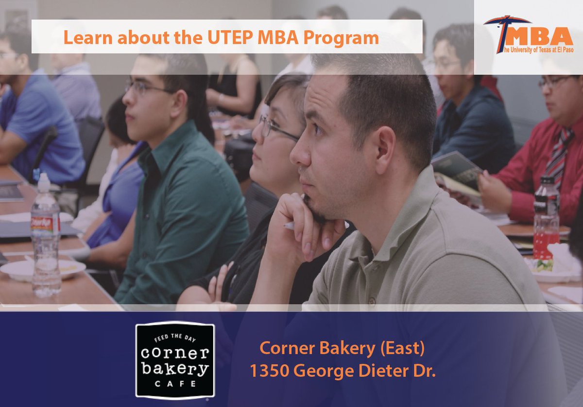 utep_mba's tweet photo. Looking for an edge? The UTEP MBA may be exactly what you need.  Drop in this Sat. Oct 15th to the Corner Bakery (East)-8:30 am - 10:00 am. https://t.co/A7ydwuuV0C