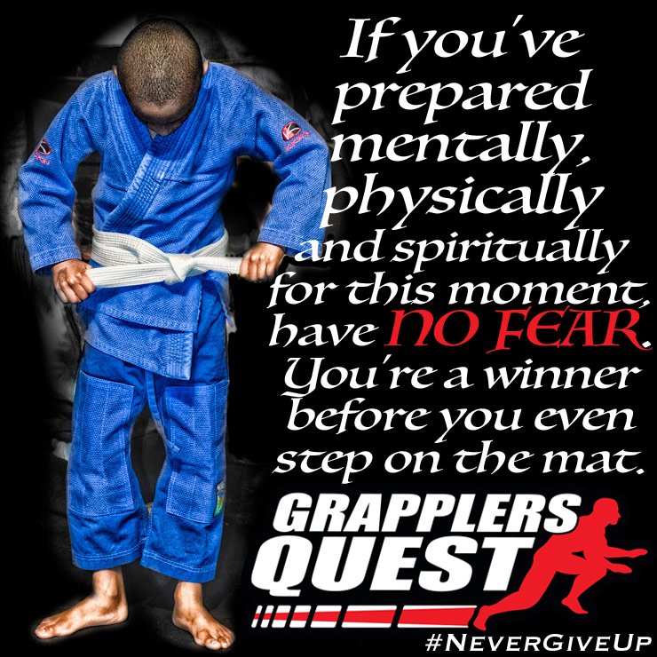 Grapplersquest's tweet photo. If you've prepared mentally, physically and spiritually for this moment have NO FEAR You're a winner before u even step on the mat. #GQ4Life https://t.co/VdtTULmQIQ