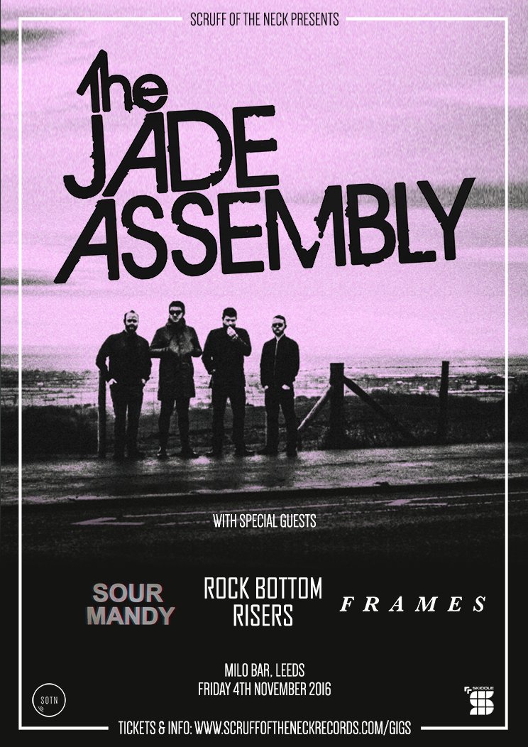 #LEEDS GIG: FRI 04 NOV at <a href="/MILOBARLEEDS/">MILO BAR</a>
<a href="/TheJadeAssembly/">The Jade Assembly</a>
<a href="/SOUR_MANDY/">SOUR MANDY</a>
<a href="/RBRisers/">Rock Bottom Risers</a>
<a href="/FramesBandUK/">F  R  A  M  E  S</a>
#SOTNGigs