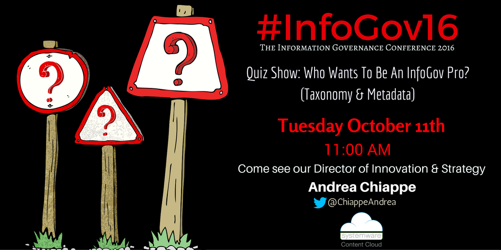 Systemware's tweet photo. Don't miss the @InfoGovCon Quiz Show: Who Wants To Be An #InfoGov Pro? #Taxonomy &amp; #Metadata 11am at #InfoGov16! @Systemware 
@ChiappeAndrea https://t.co/VJVG4VIa1l