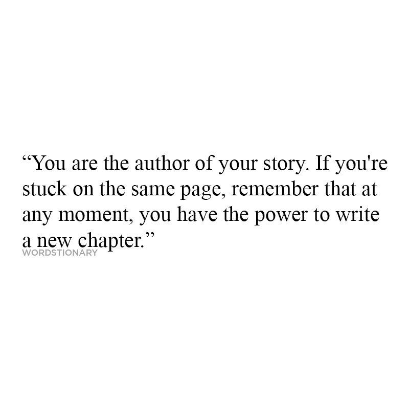 You are the author of your story.