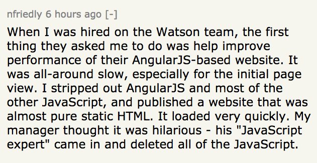 I've had interview candidates for frontend developer positions who only know how to build web pages using frameworks like Angular and React. They don't seem to understand how those frameworks work but essentially patch together a bunch of example online to get something going. It's truly unfortunate that many beginner web development tutorial introduce these technologies first in my view. Without giving new dev...