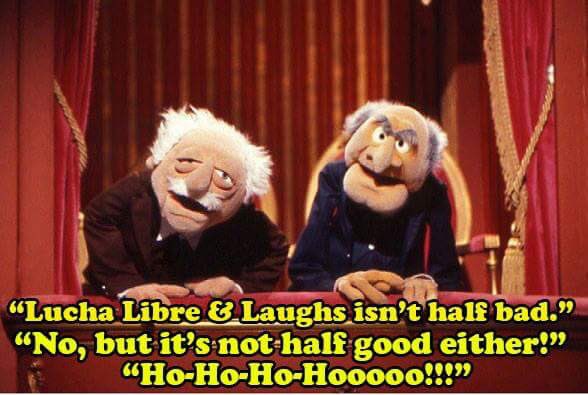 LuchaLibreLaugh's tweet photo. The critics agree! https://t.co/VdjRvOInVr