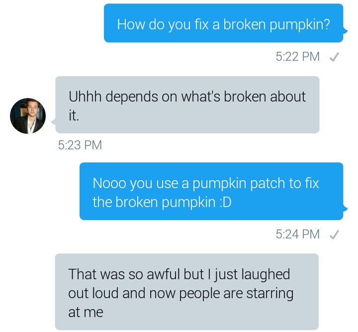 I've been waiting so long to tell him this joke... I'm so proud of it 😌
