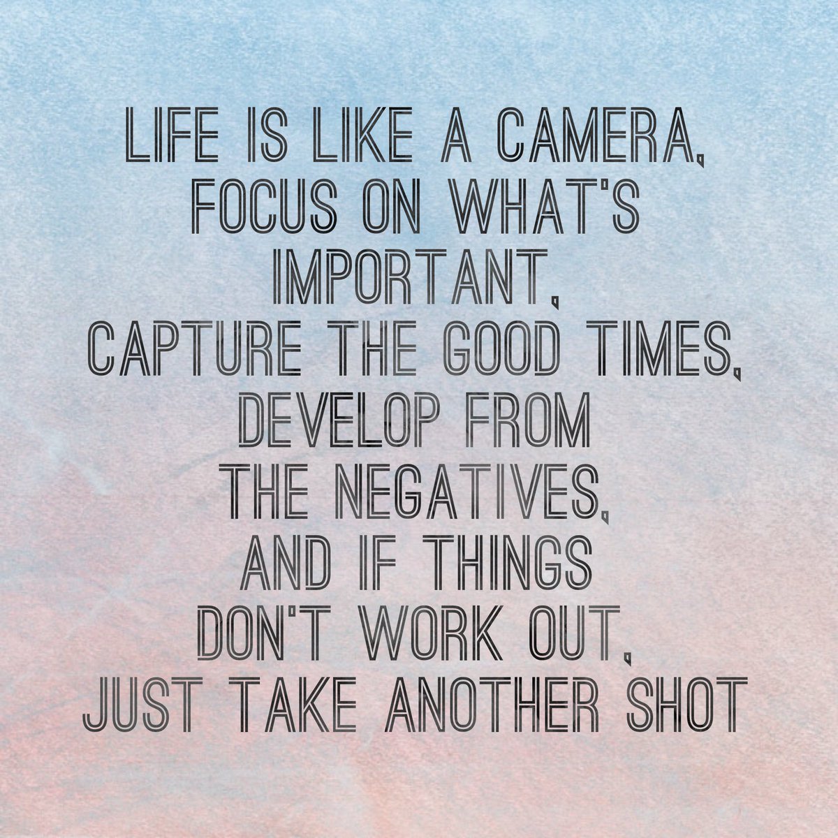 Life Is Like A Camera📸...
#lifeislikeacamera #quotes #takeanothershot 
@WordSwagApp