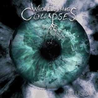 #EMD_Progressive_Metalcore #EMD_Deathcore #When Everything Collapses#Album#Delusions [EP]#2016#Finland