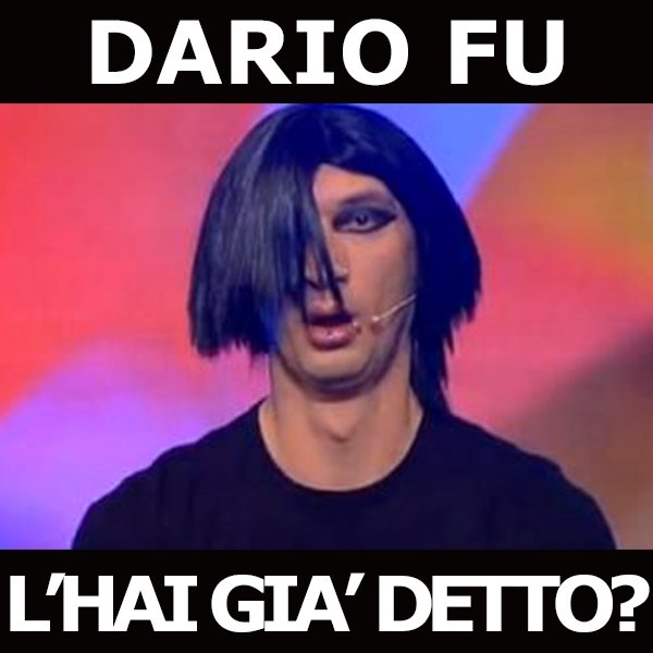 Guardando i vostri post su #dariofo... 
(cit. <a href="/Gli_emo_zelig/">I Mancio e Stigma</a>)
