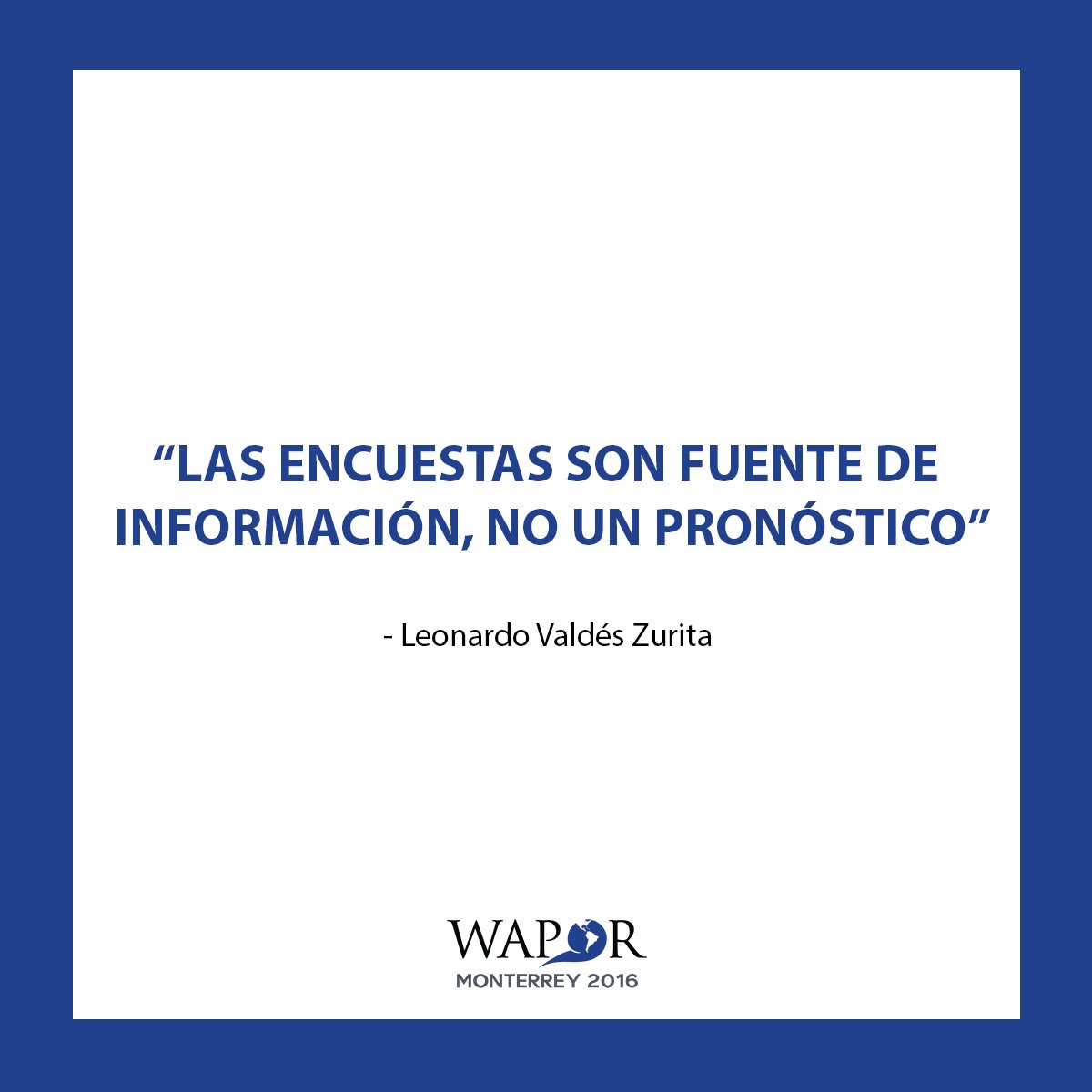 WaporMty2016's tweet image. Frases del día en #WaporMty2016 @leonardovaldesz sobre las #encuestas