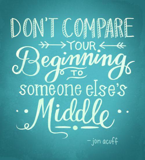 Getdailyupdates's tweet photo. DON'T COMPARE YOUR Beginning To Someone Else's Middle - Jon Acuff #GetDailyUpdates #Quotes #Positivity #Encourage #Life #Motivation https://t.co/XQJ2Nvet6Q