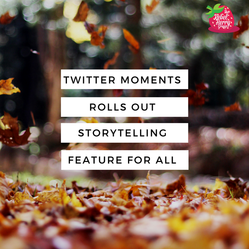 RebelBerrySMM's tweet photo. NEWS: Twitter Moments Rolls Out Storytelling Feature for All. #socialmediatips #sme #digitalmarketing https://t.co/B8wKrLHssc https://t.co/opEtrXilLg