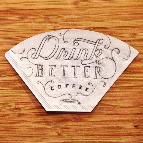 Drink Better Coffee. #doodle