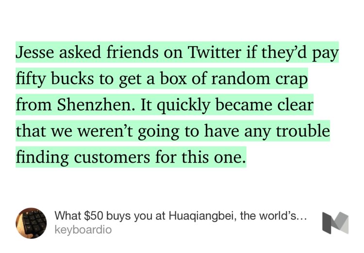 “…Jesse asked friends on Twitter if they’d pay fifty bucks to get a box of random crap from Shenzhen. It quickly became clear that we weren’t going to have any trouble finding customers for this one.” from “What $50 buys you at Huaqiangbei, the world’s most fascinating electronics market.” by keyboardio.
