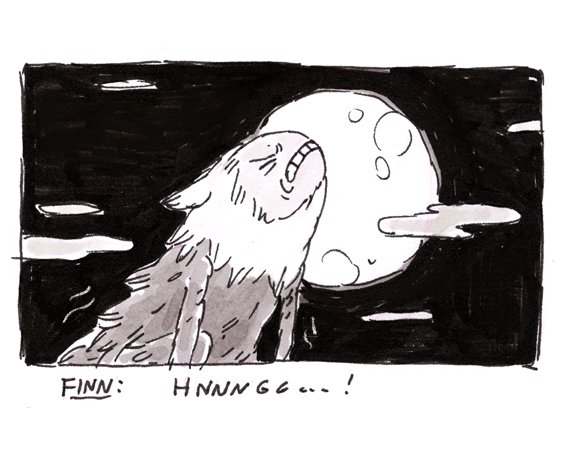 @HannaKtweet Finn turning into pyjama warewolf 