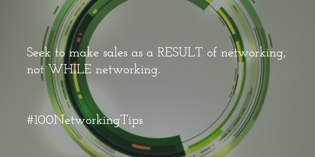 BethBridges's tweet photo. Reduce your networking frustration:
Seek to make sales as a RESULT of events, not DURING them.
#100NetworkingTips https://t.co/WwL6uLxq1S