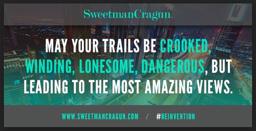 katesweetman's tweet image. May your trails be crooked, winding, lonesome, dangerous, but leading to the most amazing views. #Reinvention