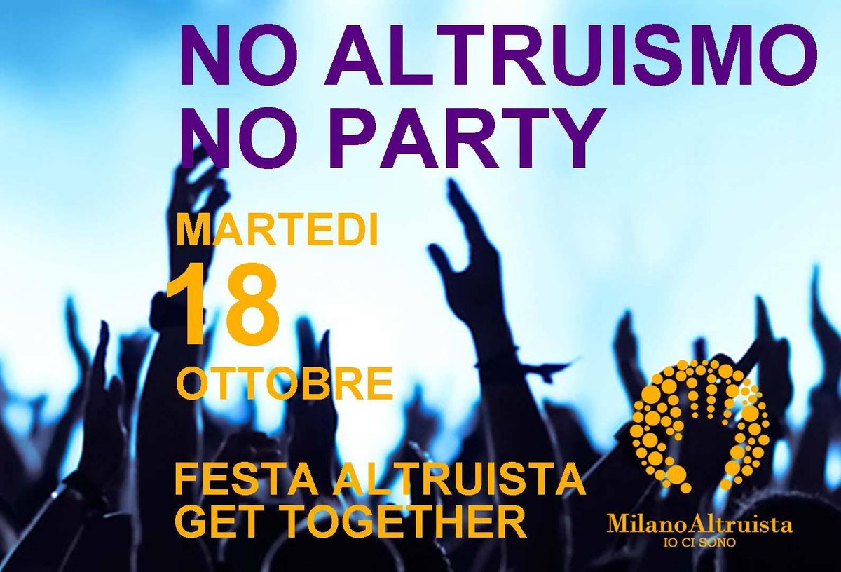 MiAltruista's tweet image. MAR 18 Ottobre, dalle 19.30 in poi, tutti al MIB (Via Gaetano Negri 10, MI) per festeggiare l'altruismo e #MilanoAltruista
#party #Milano