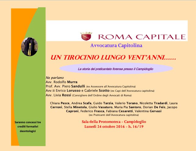 Un tirocinio lungo vent'anni...
Roma - Sala della Protomoteca- 24/10/2016 h. 16