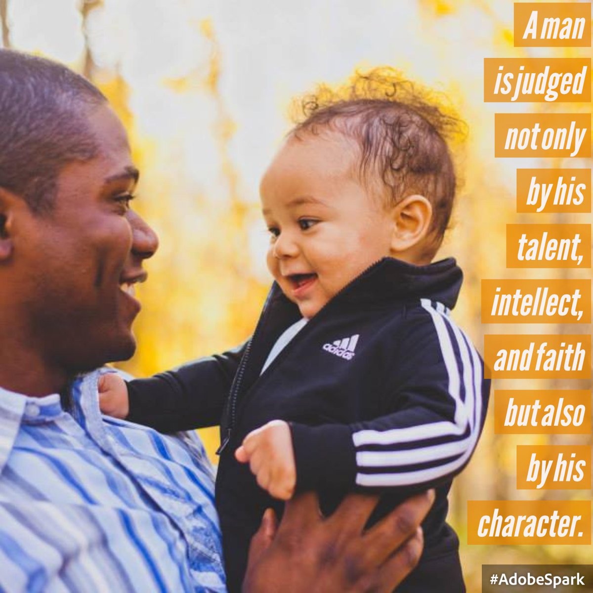 A Great Man has Great Character.