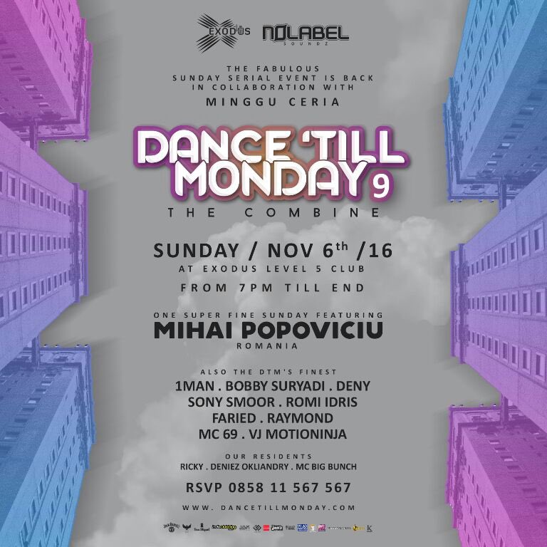 <a href="/NoLabelSoundz/">NoLabelSoundz</a> &amp; <a href="/exodusjakarta/">EXODUS JAKARTA</a> presents:
DANCE TILL MONDAY 9
-the combine-
Sun, Nov 6th 16
7pm - end
At <a href="/exodusjakarta/">EXODUS JAKARTA</a> 
Ft. MIHAI POPOVICIU