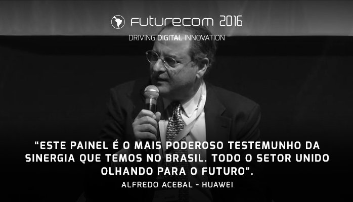 FuturecomEvento's tweet photo. Citação feita por Alfredo Acebal, Vice-Presidente da empresa Huawei, durante o Painel dos Presidentes no #Futurecom2016. https://t.co/5LX4kF6nGc