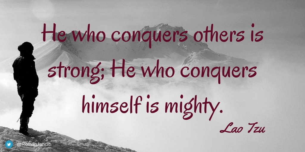gary_hensel's tweet photo. He who conquers others is strong;
He who conquers himself is MIGHTY.
~Lao Tzu
#quote
via @RomanJancic https://t.co/6G31n8d8sS