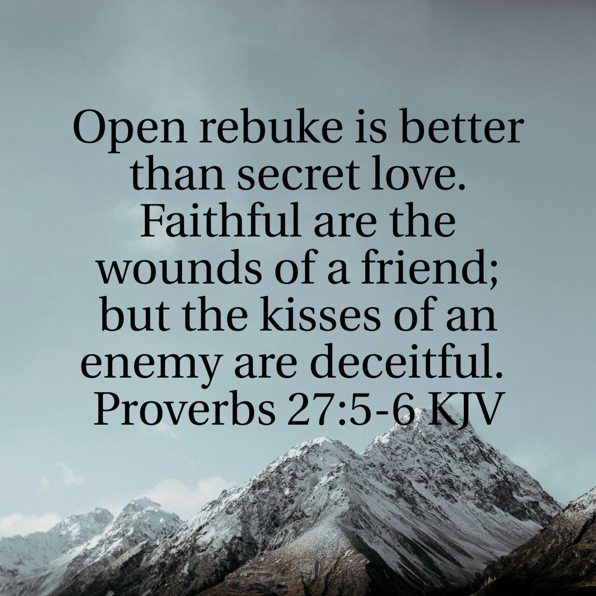 Gordon On Twitter: "Open Rebuke Is Better Than Secret Love. Faithful Are  The Wounds Of A Friend; But The Kisses Of An Enemy …  Https://T.co/1F9X72Ojcc Https://T.co/W9Lxhik5Aq" / Twitter