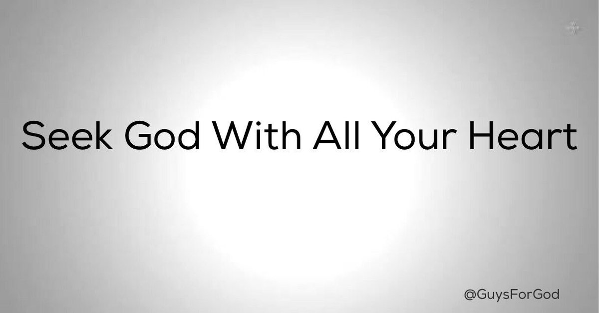 GuysForGod's tweet photo. Seek God With All Your Heart https://t.co/bMW11RLUHT