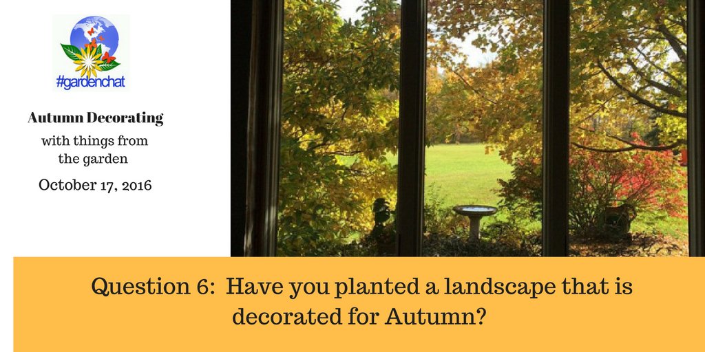 Q6: Have you planted a landscape that is decorated for Autumn? #gardenchat https://t.co/jluWvKjKNG
