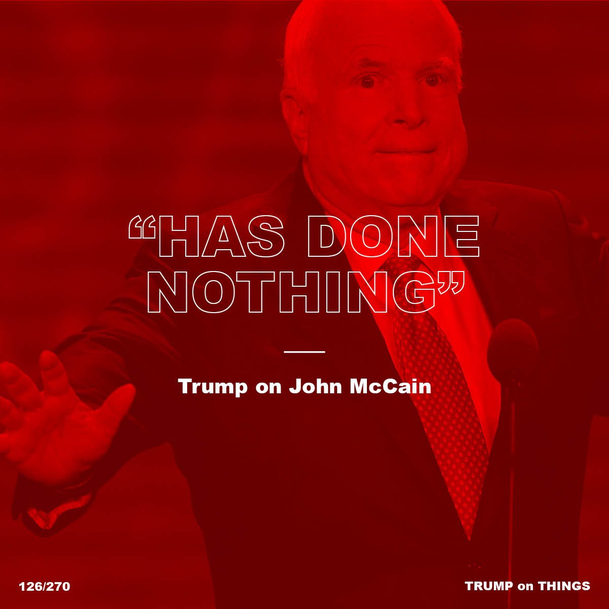 Trump_On_Things's tweet photo. "Has done nothing". @realDonaldTrump on@SenJohnMcCain #TrumpOnThings https://t.co/AeHelDjQ0H https://t.co/iZXVaHutlV