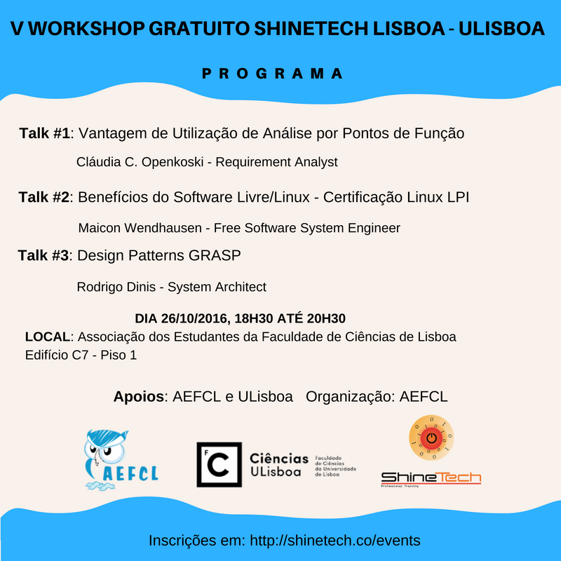 ShineTechCursos's tweet image. V WORKSHOP GRATUITO SHINETECH ULISBOA Associação dos Estudantes  da Fac  de Ciências de Lisboa 26/1018H30 Inscrição: shinetech.co/events
