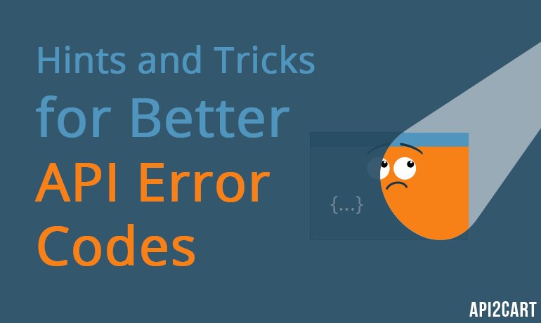 API2Cart's tweet image. Hints and Tricks for Better API Error Codes #api #apierrors #errors spok.al/41gz