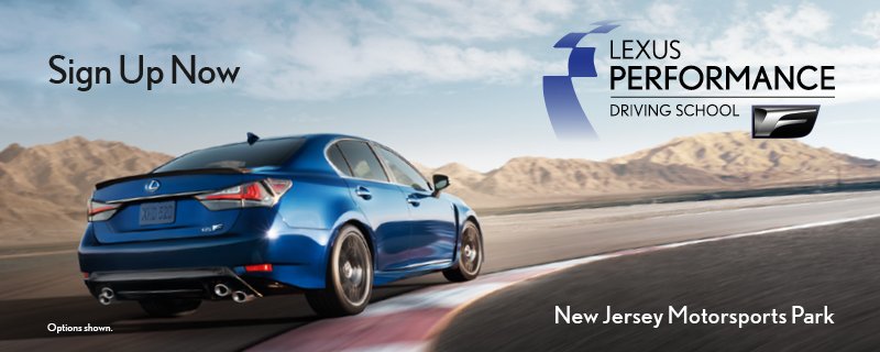 Now is your last chance to sign up for the Lexus Performance Driving School at New Jersey Motor-Sports Park. bit.ly/lpds010