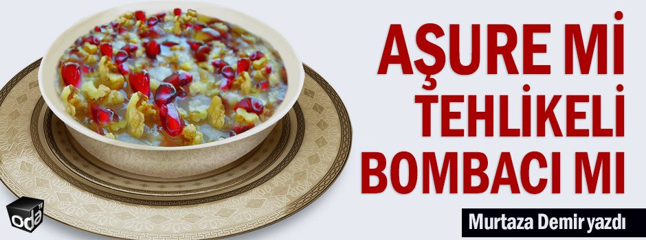 Murtaza Demir yazdı: Aşure mi tehlikeli, bombacı mı...    odatv.com/asure-mi-tehli…
