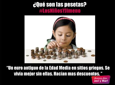 JaviYMar's tweet photo. #LosNiñosYJimeno ¿Qué es la peseta? "Un € antiguo de la Edad Media en sitios griegos. Se vivía mejor sin ellas porque hacían más descuentos" https://t.co/xeAnFeHhxs