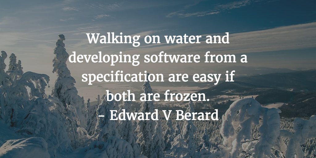 ZADevChat's tweet photo. Walking on water and developing software from a specification are easy if both are frozen.
- Edward V Berard https://t.co/8wmr0PsaiO
