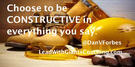 ERobbPrincipal's tweet photo. Choose to be Constructive in everything you say. -@DanVForbes   #LeadWithGiants https://t.co/Sr2KrQNJLc