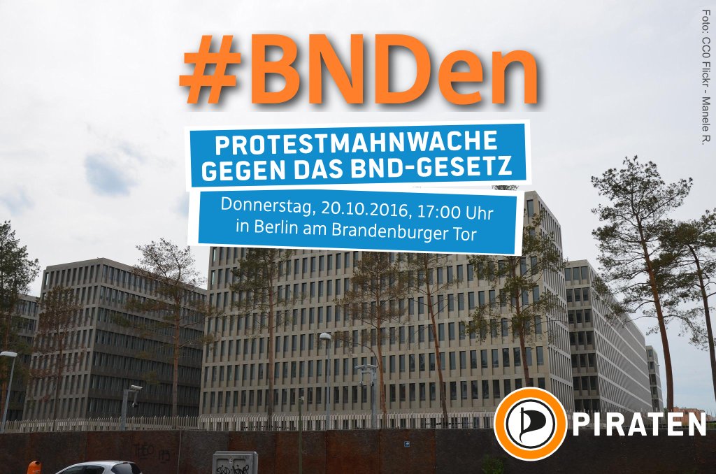 Morgen,20.10.2016,17 Uhr #Protestmahnwache gegen das #BNDGesetz in Berlin vorm Brandenburger Tor.Kommt vorbei #BNDen berlin.piratenpartei.de/aktion/gegen-d…