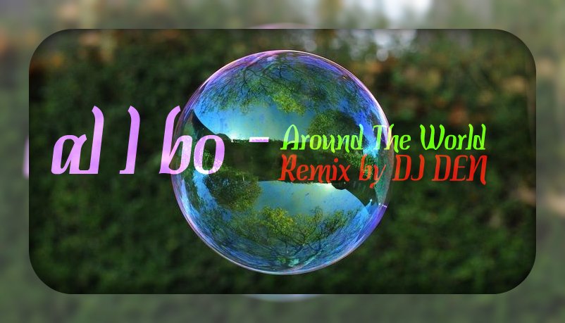 96Newstar's tweet photo. Всем Доброго времени суток! С вами Den и мой очередной ремикс al l bo – Around The World (Remix by DJ DEN).
https://t.co/jC3Rf8BPHR https://t.co/eHZREhN3nf