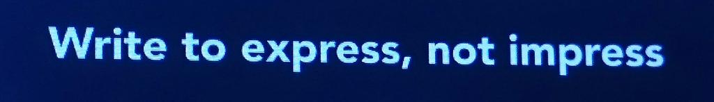 spd_tweets's tweet image. Write to express, not to impress. #writinglesson worth following.