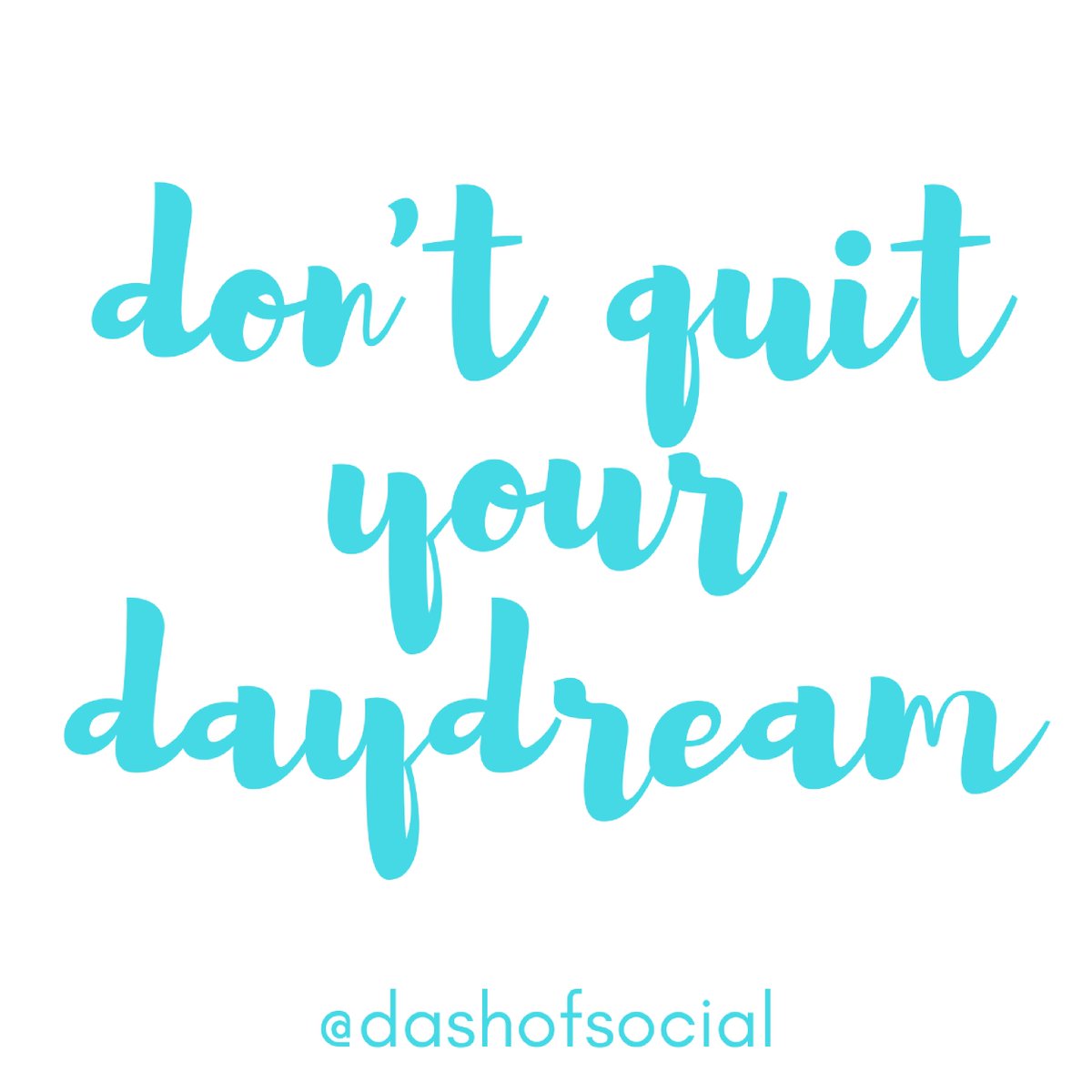 Never give up on what makes you happy.