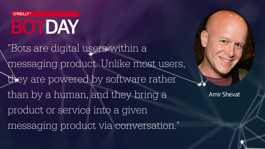 OReillyAI's tweet photo. Per @andymauro, the best definition of #bots from @ashevat #BotDay https://t.co/5IEiROhFwG