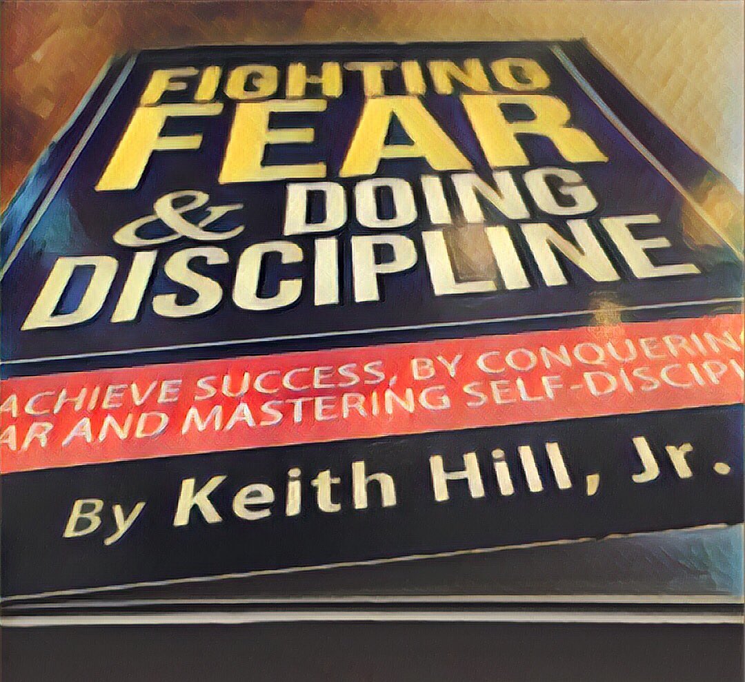 realkeithhill's tweet photo. #nofear + #discipline = #success Pick up a good book today and become better tomorrow!  #FightAndDo #Amazon #Bestseller #writerslife https://t.co/CDPTW3BAhr