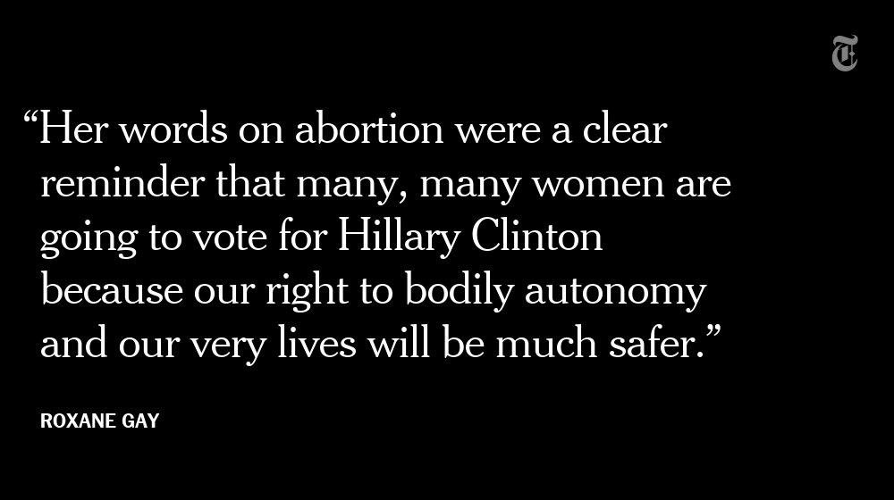 nytopinion's tweet photo. .@rgay: Trump pandered with inaccurate, graphic rhetoric. Clinton spoke to the reality of women making a hard choice https://t.co/ge2T49G42p https://t.co/6t0kAXr5Yq