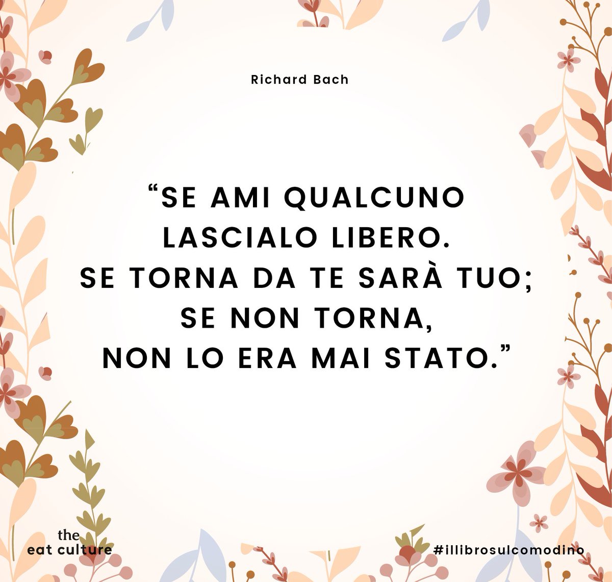 TheEatCulture's tweet photo. Amare qualcuno rimanendo se stessi è un atto di coraggio. #VentagliDiParole #CitazioneLibera https://t.co/sjMGokyICh