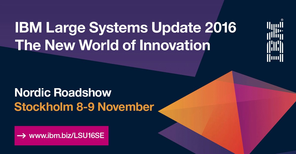 #IBM Large Systems Update 2016 - IT infrastructure for the #cognitive era. Technical sessions in Stockholm 8.-9.11 ibm.biz/LSU16SE