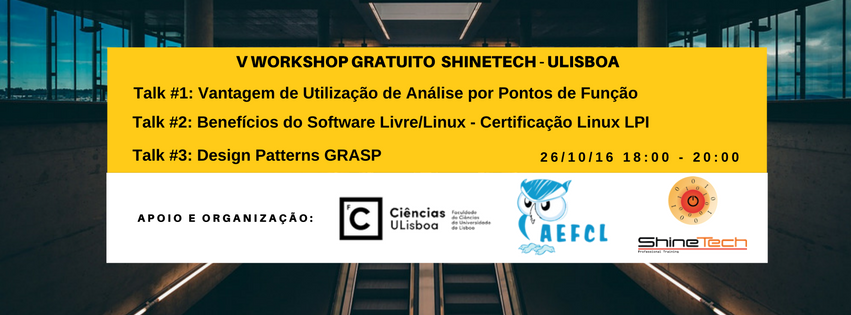 ShineTechCursos's tweet image. V WORKSHOP GRATUITO SHINETECH ULISBOA Associação dos Estudantes  da Fac  de Ciências de Lisboa 26/1018H30 Inscrição: shinetech.co/events